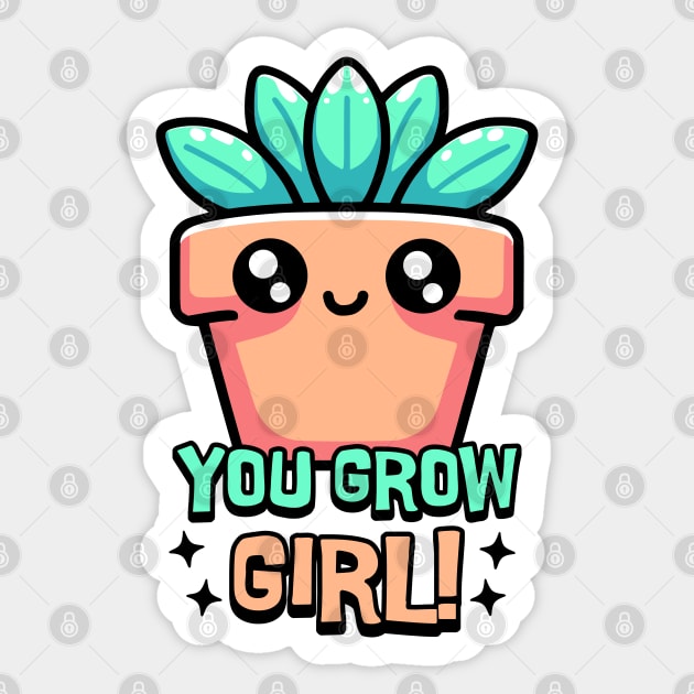 You Grow Girl! Cute Plant Pun Cartoon Sticker by Cute And Punny